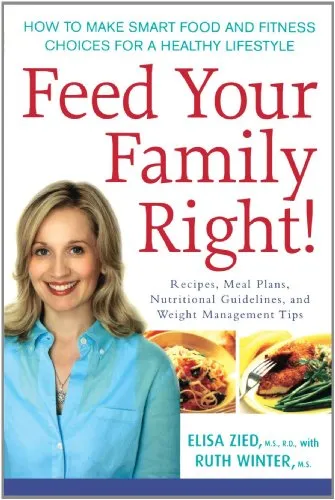 Feed Your Family Right!: How to Make Smart Food and Fitness Choices for a Healthy Lifestyle