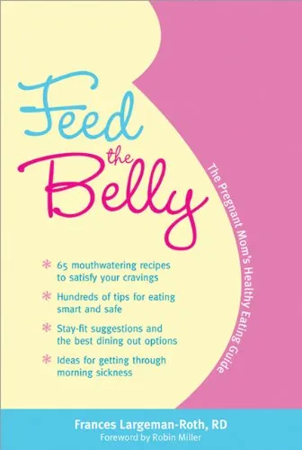 Feed the Belly: The Pregnant Mom's Healthy Eating Guide