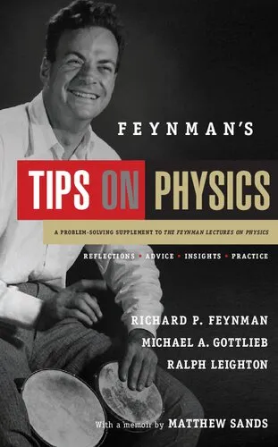 Feynman’s Tips On Physics. A problem-solving supplement to The Feynman Lectures on Physics