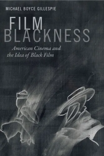 Film Blackness : American Cinema and the Idea of Black Film