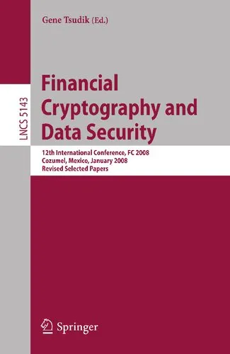 Financial Cryptography and Data Security: 12th International Conference, FC 2008, Cozumel, Mexico, January 28-31, 2008. Revised Selected Papers (Lecture Notes in Computer Science, 5143)