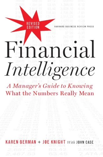 Financial Intelligence, Revised Edition : a Manager’s Guide to Knowing What the Numbers Really Mean.