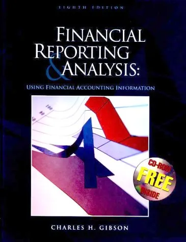 Financial Reporting and Analysis: Using Financial Accounting Information  8th Edition