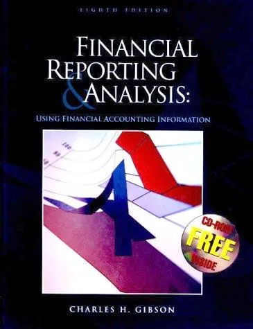 Financial Reporting and Analysis: Using Financial Accounting Information