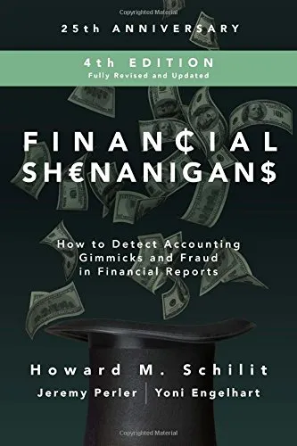 Financial Shenanigans:  How to Detect Accounting Gimmicks and Fraud in Financial Reports