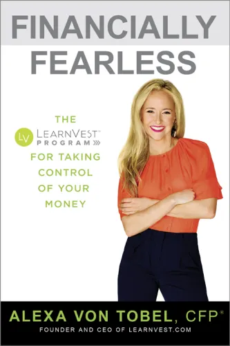 Financially fearless: the learnvest program for taking control of your money