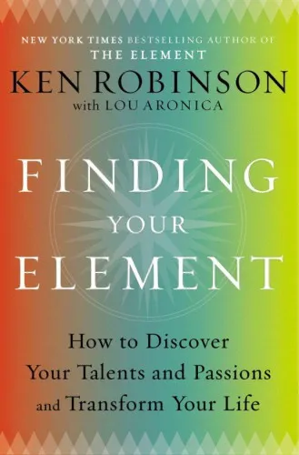 Finding Your Element: How to Discover Your Talents and Passions and Transform Your Life