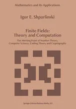 Finite Fields: Theory and Computation: The Meeting Point of Number Theory, Computer Science, Coding Theory and Cryptography