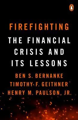 Firefighting: The Financial Crisis and Its Lessons