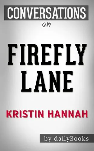 Firefly Lane--A Novel by Kristin Hannah | Conversation Starters​​​​​​​