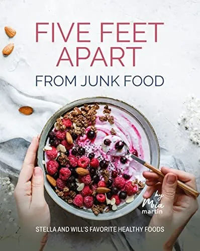 Five Feet Apart from Junk Food: Stella and Will's Favorite Healthy Foods