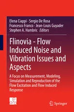 Flinovia - Flow Induced Noise and Vibration Issues and Aspects: A Focus on Measurement, Modeling, Simulation and Reproduction of the Flow Excitation and Flow Induced Response