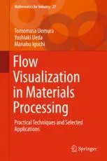 Flow Visualization in Materials Processing: Practical Techniques and Selected Applications