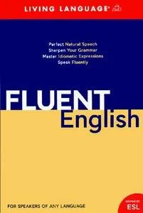 Fluent English: Perfect Natural Speech, Sharpen Your Grammar, Master Idiomatic Expressions, Speak Fluently