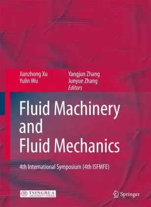 Cover of Fluid Machinery and Fluid Mechanics: 4th International Symposium (4th ISFMFE)