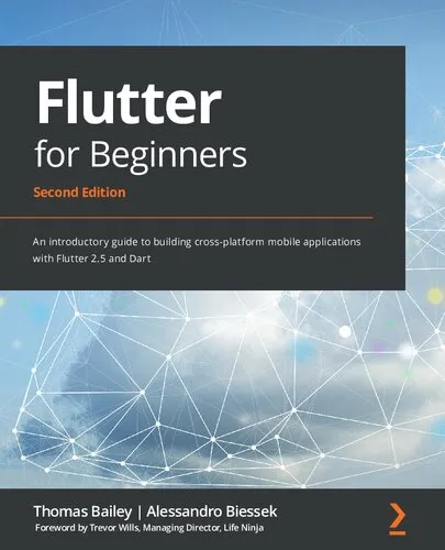 Flutter for Beginners: An introductory guide to building cross-platform mobile applications with Flutter 2.5 and Dart