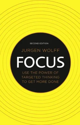 Focus : use the power of targeted thinking to get more done