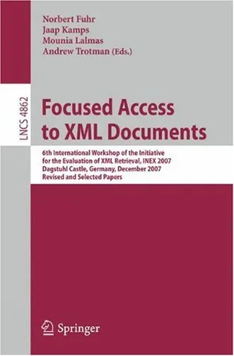 Focused Access to XML Documents: 6th International Workshop of the Initiative for the Evaluation of XML Retrieval, INEX 2007 Dagstuhl Castle, Germany, December 17-19, 2007. Selected Papers