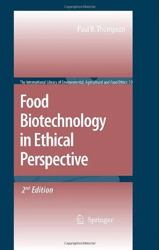 Food Biotechnology in Ethical Perspective (The International Library of Environmental, Agricultural and Food Ethics)