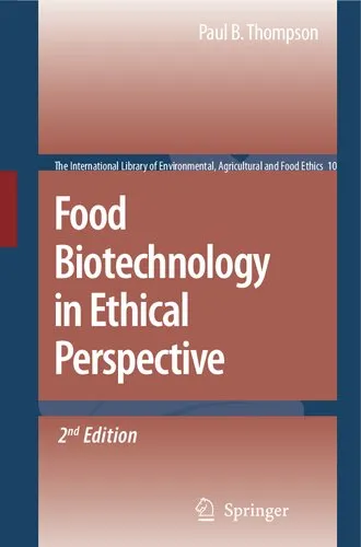 Food Biotechnology in Ethical Perspective (The International Library of Environmental, Agricultural and Food Ethics, 10)