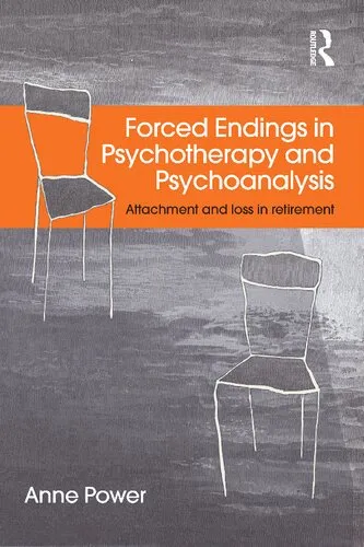 Forced Endings in Psychotherapy and Psychoanalysis: Attachment and loss in retirement