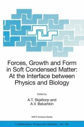 Forces, Growth and Form in Soft Condensed Matter: At the Interface between Physics and Biology