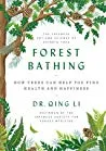 Forest Bathing: How Trees Can Help You Find Health and Happiness