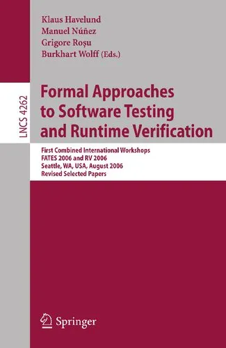 Formal Approaches to Software Testing and Runtime Verification: First Combined International Workshops FATES 2006 and RV 2006, Seattle, WA, USA, ... (Lecture Notes in Computer Science, 4262)