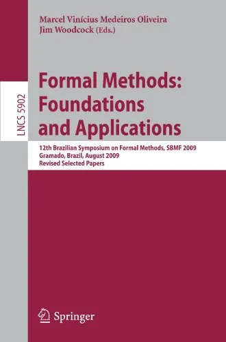 Formal Methods: Foundations and Applications: 12th Brazilian Symposium on Formal Methods, SBMF 2009 Gramado, Brazil, August 19-21, 2009 Revised Selected ...  Programming and Software Engineering)