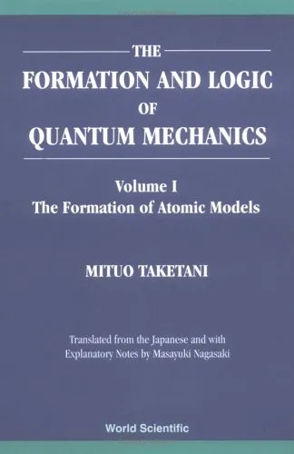 Formation and Logic of Quantum Mechanics 3 Volume Set (Vol. I: The Formation of Atomic Models, Vol. II: The Way to Quantum Mechanics, Vol. III: The Establishment and Logic of Quantum Mechanics)