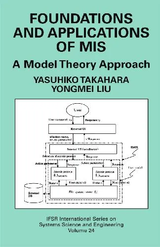 Foundations and Applications of MIS: A Model Theory Approach