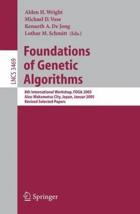 Cover of Foundations of Genetic Algorithms: 8th International Workshop, FOGA 2005, Aizu-Wakamatsu City, Japan, January 5 - 9 , 2005, Revised Selected Papers