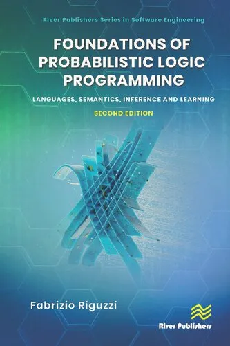 Foundations of Probabilistic Logic Programming. Languages, Semantics, lnference and Learning