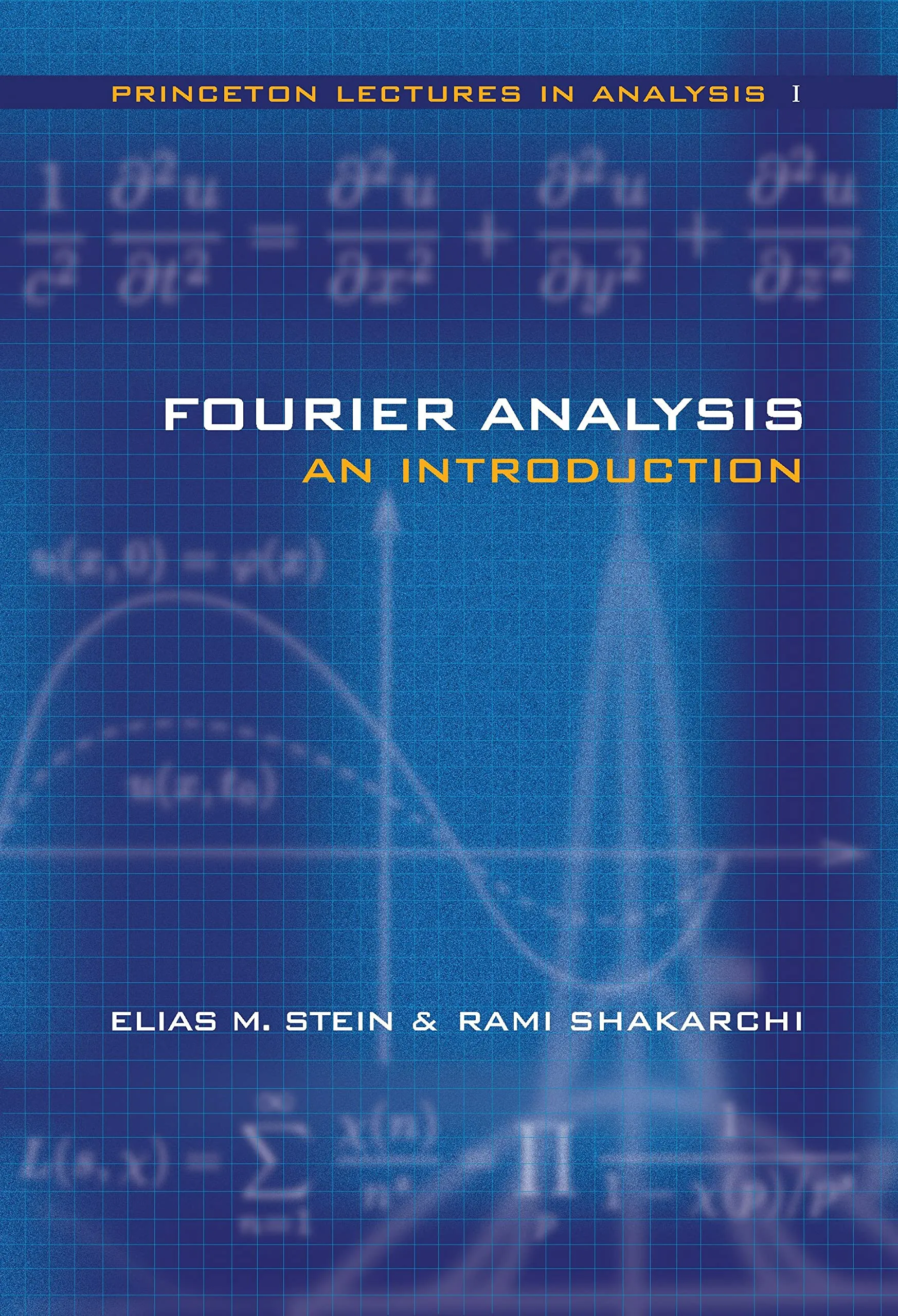 Cover of Fourier Analysis: An Introduction (Princeton Lectures in Analysis, Volume I)