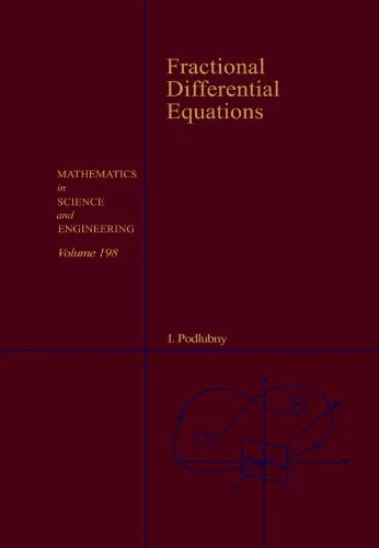 Fractional Differential Equations: An Introduction to Fractional Derivatives, Fractional Differential Equations, to Methods of Their Solution and Some of Their Applications