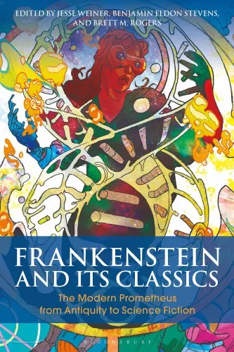 Frankenstein and its Classics: The Modern Prometheus from Antiquity to Science Fiction