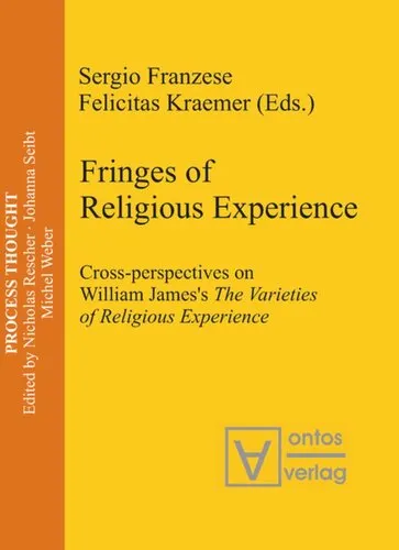 Fringes of Religious Experience: Cross-perspectives on William James’s The Varieties of Religious Experience