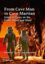 From Cave Man to Cave Martian: Living in Caves on the Earth, Moon and Mars