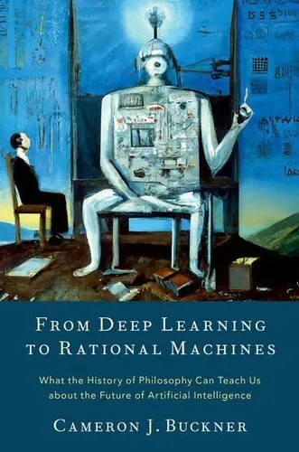 From Deep Learning to Rational Machines: What the History of Philosophy Can Teach Us about the Future of Artificial Intelligence