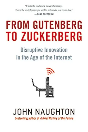 From Gutenberg to Zuckerberg: Disruptive Innovation in the Age of the Internet