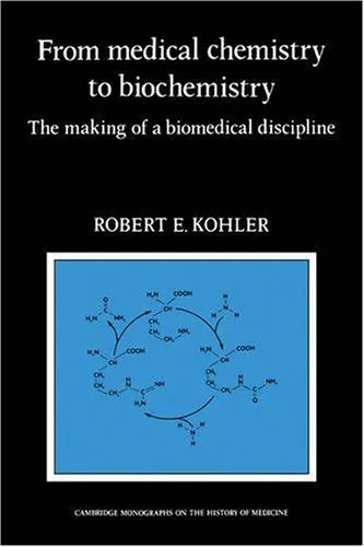 From Medical Chemistry to Biochemistry: The Making of a Biomedical Discipline