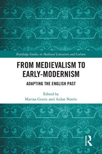 From Medievalism to Early-Modernism: Adapting the English Past