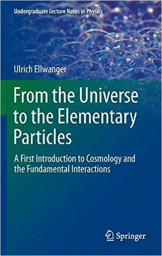 From the Universe to the Elementary Particles: A First Introduction to Cosmology and the Fundamental Interactions