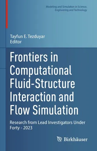 Frontiers in Computational Fluid-Structure Interaction and Flow Simulation: Research from Lead Investigators under Forty – 2018