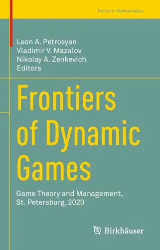 Frontiers of Dynamic Games: Game Theory and Management, St. Petersburg, 2020 (Trends in Mathematics)