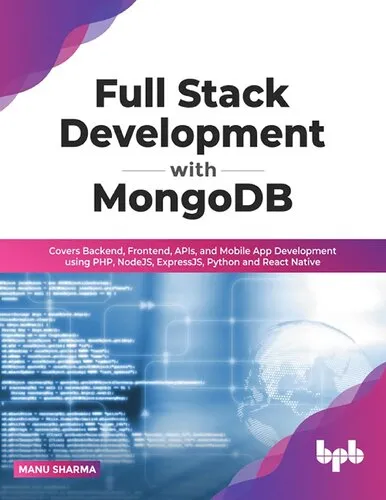 Full Stack Development with MongoDB. Covers Backend, Frontend, APIs, and Mobile App Development Using PHP, NodeJS, ExpressJS, Python and React Native