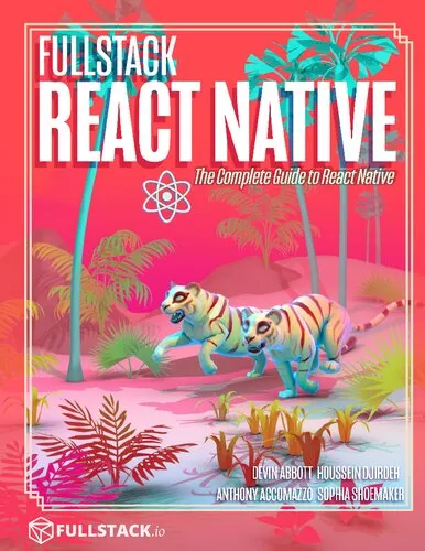 Fullstack React Native: Create beautiful mobile apps with JavaScript and React Native