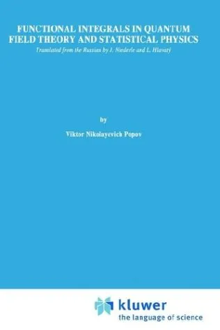 Functional Integrals in Quantum Field Theory and Statistical Physics (Mathematical Physics and Applied Mathematics)