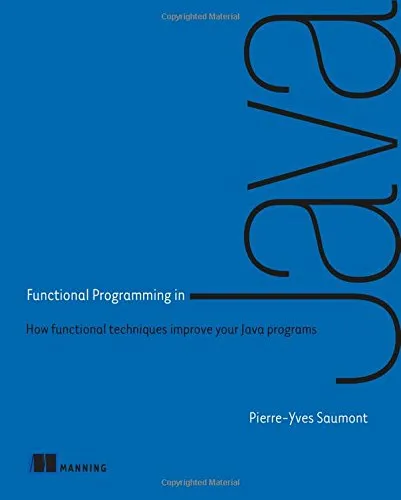 Functional Programming in Java: How functional techniques improve your Java programs