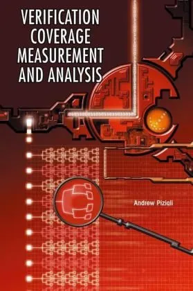 Functional Verification Coverage Measurement and Analysis (2004) (Information Technology: Transmission, Processing and Storage)